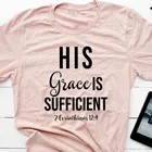 Женская футболка с надписью His Grace достаточно 2 Коринтианса 12:9