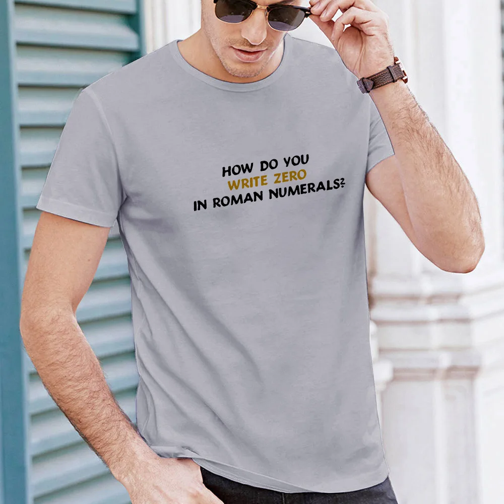 

2021 Summer Men Tshirts Cool Design Streetwear Top Clothes Male Print How Do You Write Zero O-neck Casual Funny Graphic T Shirts
