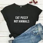 Женская футболка с коротким рукавом Eat Pussy Not Animal, белая хлопковая Футболка с рисунком животных