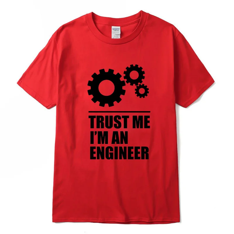 

2021 new fashion casual men's T-shirt believe me, I am an ENGINEER T-shirt O-neck top Tees funny men's T-shirt