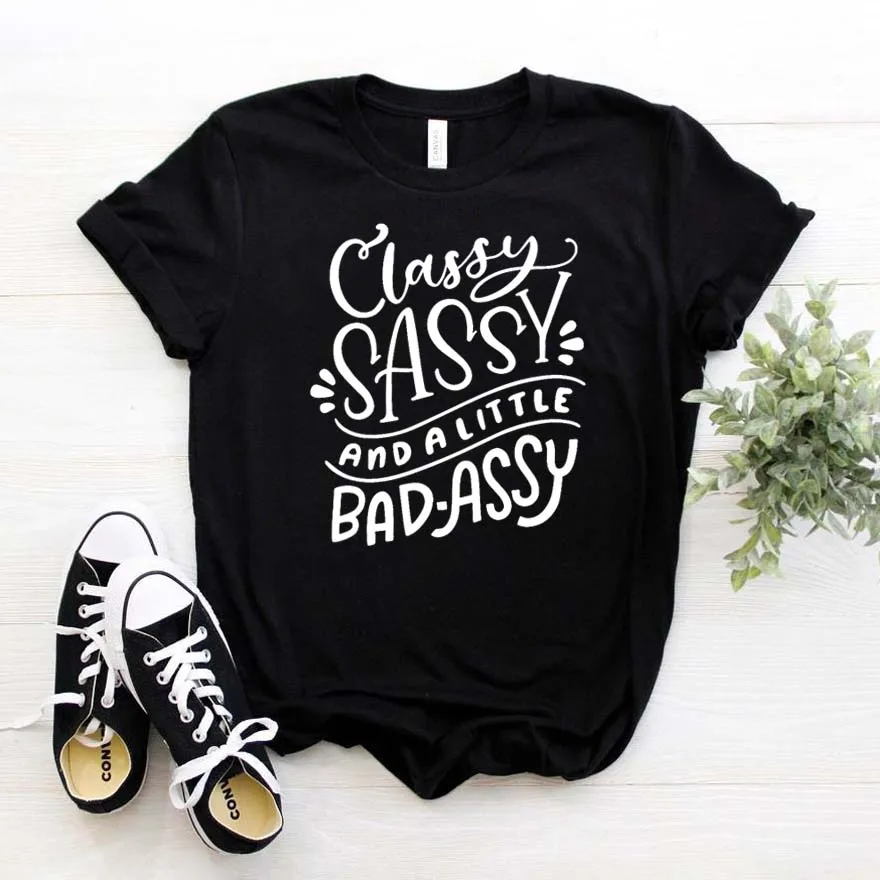 

Classy Sassy and a Little Bad-Assy Print Women tshirt Cotton Casual Funny t shirt For Lady Girl Top Tee Hipster Drop Ship NA-320