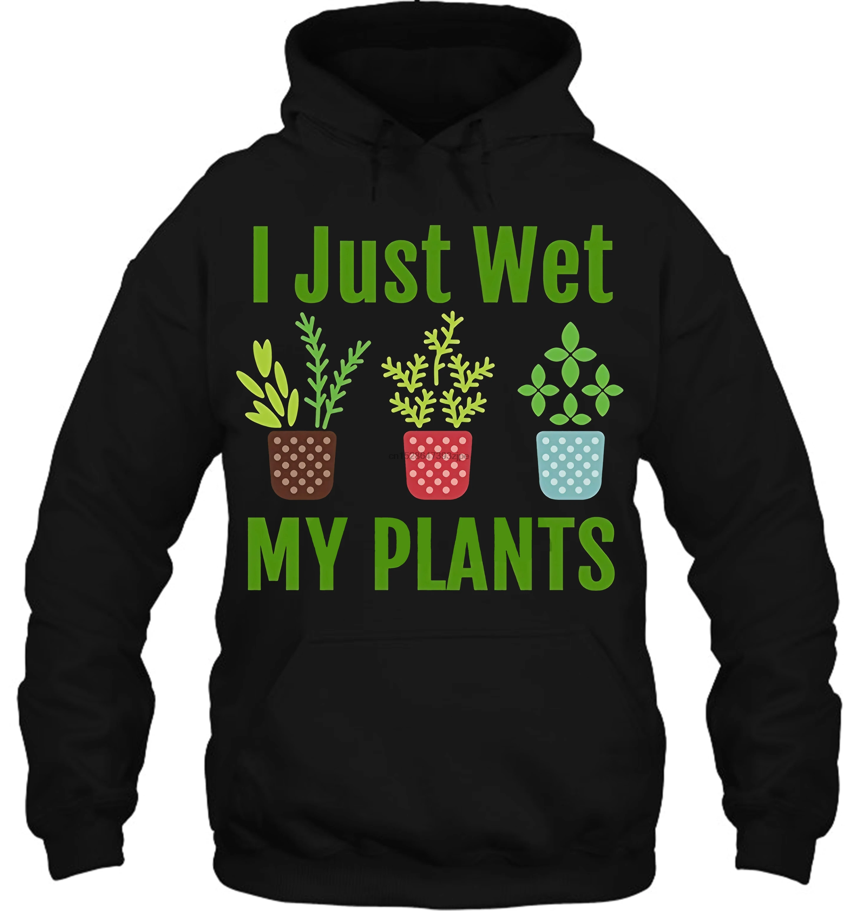 Мужская толстовка с капюшоном I Just Wet My Plants Забавный садовый круглый воротник s Pre