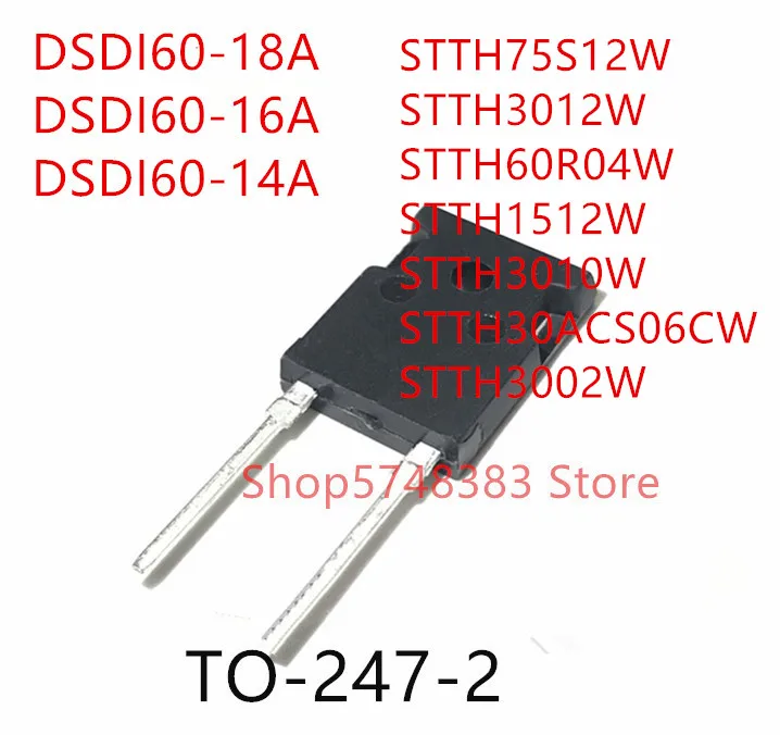 10 шт. DSDI60-18A DSDI60-16A DSDI60-14A STTH75S12W STTH3012W STTH60R04W STTH1512W STTH3010W STTH30ACS06CW STTH3002W TO-247-2 |