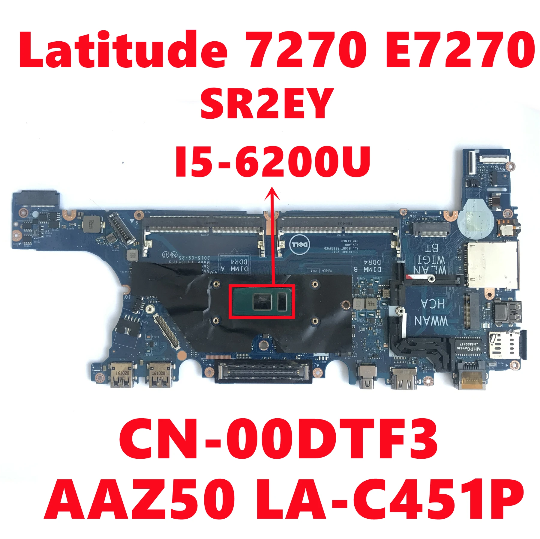 

CN-00DTF3 00DTF3 0DTF3 For Dell Latitude 7270 E7270 Laptop Motherboard AAZ50 LA-C451P Mainboard With SR2EY I5-6200U Fully Tested