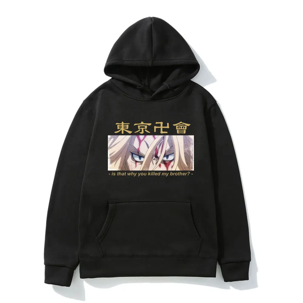 

Tokyo Revengers Pritn Hoodie Is That Why You Killed My Brother Anime Cosplay Hooded Sweatshirt Men Women Casual Fashion Tops