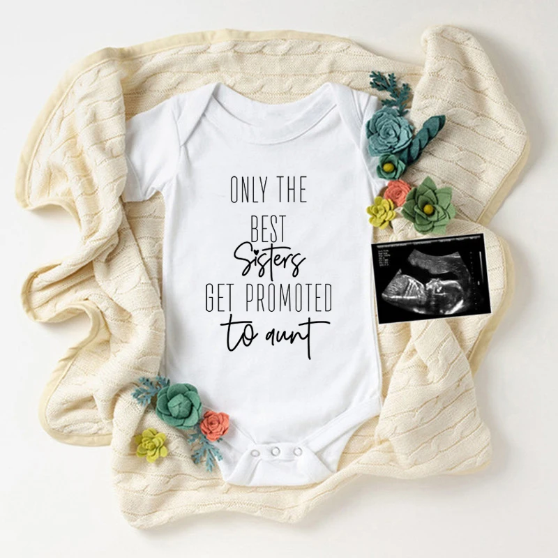 

Only The Best Sisters Get Promoted To Aunt Newborn Baby Boys Girls Rompers Cotton Infant Clothes Pregnancy Announcement Bodysuit