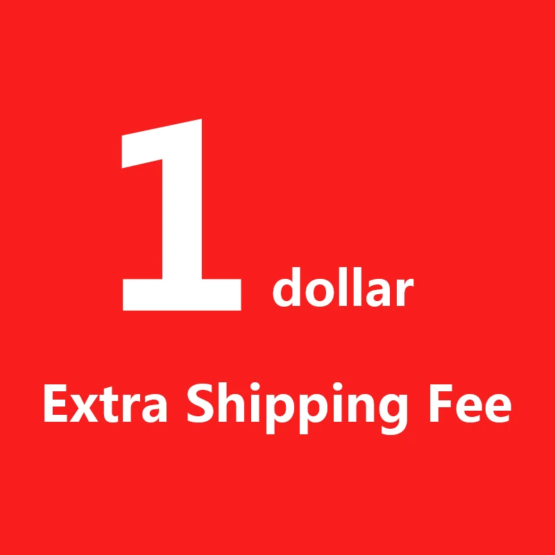 

Extra shipping fee shipping fee