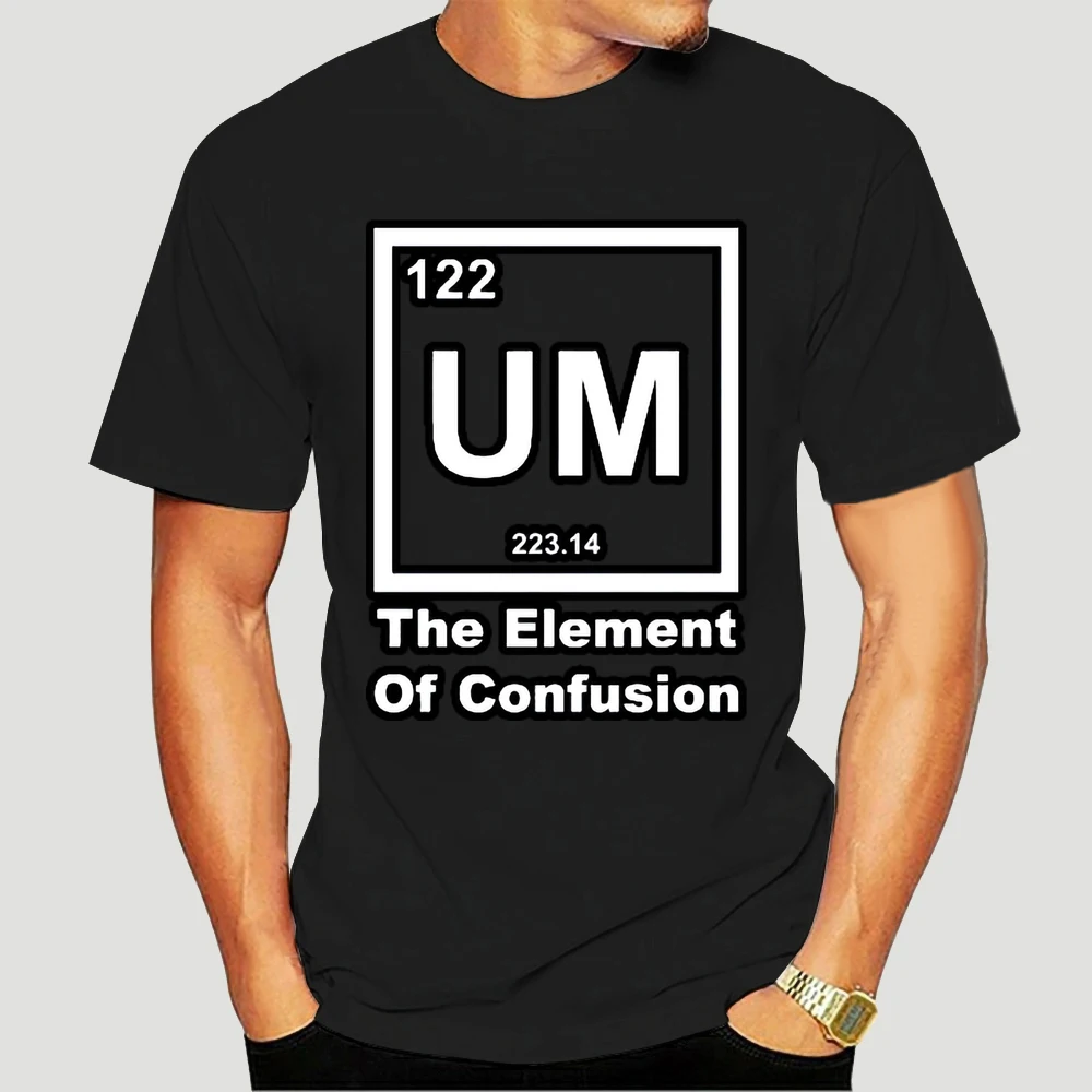 

2020 Cool UM The Element Of Confusion Science Geek Regular Fit Cotton Funny Mens T-Shirt Tee 6587X