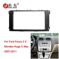 hangxian 2din car radio accessary fascia for ford focus 2 mondeo kuga c max 2007 2011 car dvd panel dash kit installation frame
