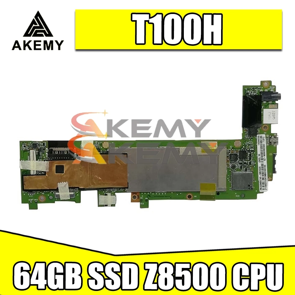

Akemy For Asus Transformer book T100H T100HA T100HN T100HAN tablet motherboard 64GB SSD + Z8500 CPU