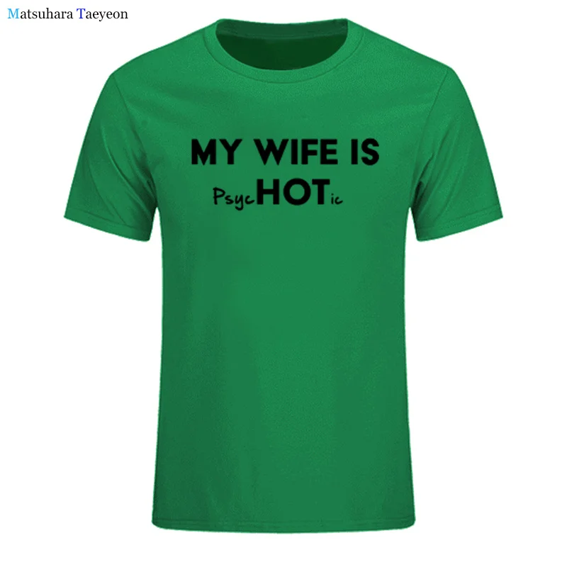 

My Wife Is Hot Psychotic Funny Mens T-Shirt Husband Birthday Gift Tee Top Casual Summer Cotton Short Sleeve T Shirt for Men