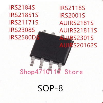10PCS IRS2184S IRS21851S IRS21171S IRS2308S IRS2580DS IRS2118S IRS2001S AUIRS2181S AUIRS21811S AUIRS2301S AUIRS20162S SOP-8 IC