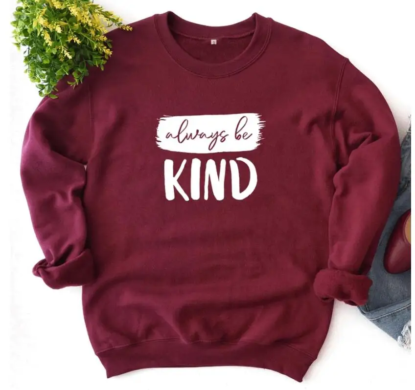 Always Be Kind Letter Print Women Sweatshirt Spread Kindness Aesthetic Pullover Streetwear Clothing Mom Life Jumpers Drop Ship | Женская