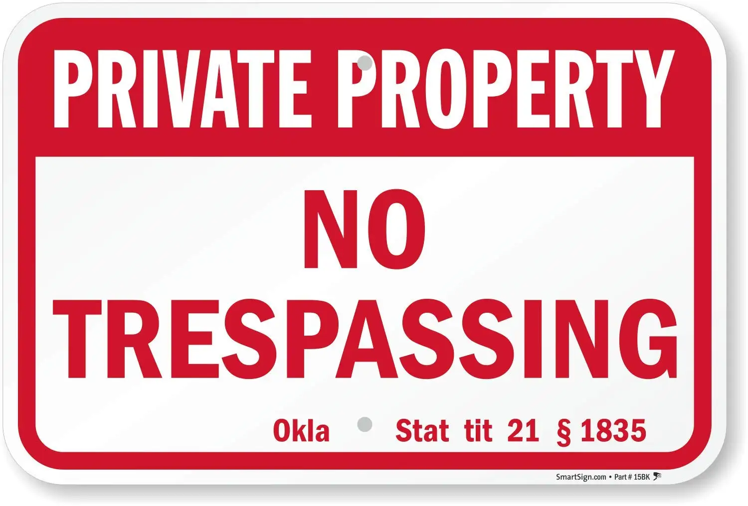 

Oklahoma Official No Trespassing Sign, Private Property Sign with Oklahoma State Code 21835 | 12" x 8" Aluminum Metal Sign