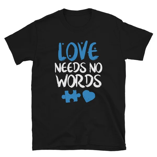 

Love Needs No Words Autism Awareness Shirt Mom Dad Teacher T-Shirt