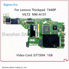 VILT2 NM-A131 For Lenovo Thinkpad T440P Laptop Motherboard With GT730M 1GB-GPU 100% Working FRU 00HM981 00HM983 04X4086 00HM985