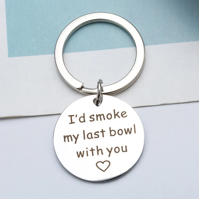 Я бы курил свою последнюю чашу с вами брелок Забавный лучшие друзья парень