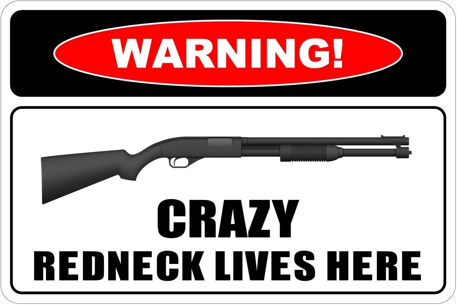 

StickerPirate Crazy Redneck Lives Here Warning 8" x 12" Funny Metal Novelty Sign Aluminum NS 2033