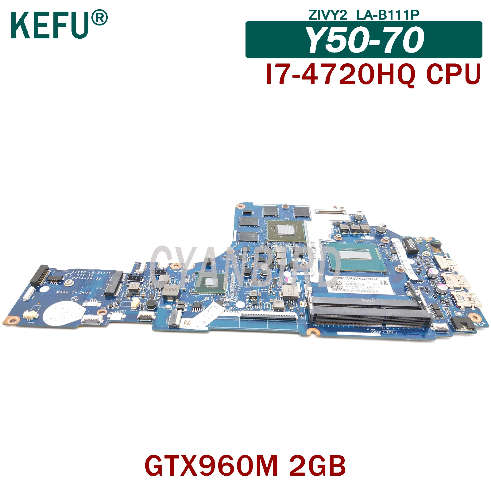 

KEFU ZIVY2 LA-B111P original mainboard for Lenovo Y50-70 with DDR3L I7-4720HQ/4710HQ GTX960M-2GB GDDR5 Laptop motherboard