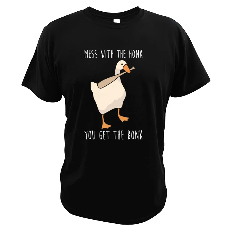 Untitled Goose Game T Shirt Parody Cute Mess With The Honk You Get The Bonk Cotton Digital Print Clothing Men - Color: Black