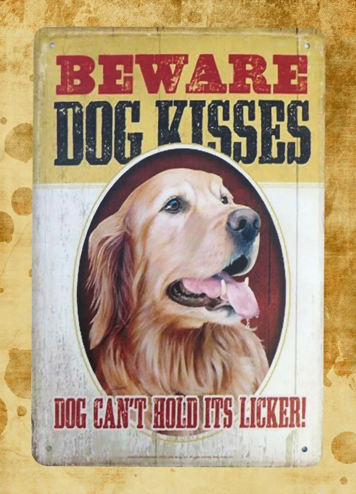 

Beware Dog Kisses Dog can't hold its Licker pet metal sign wall decal
