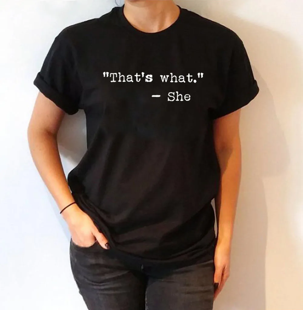 

That's What She T Shirts Women Cotton Summer Short Sleeve O-neck Tee Shirt Femme Casual Tshirt Women Tops Loose Camiseta Mujer