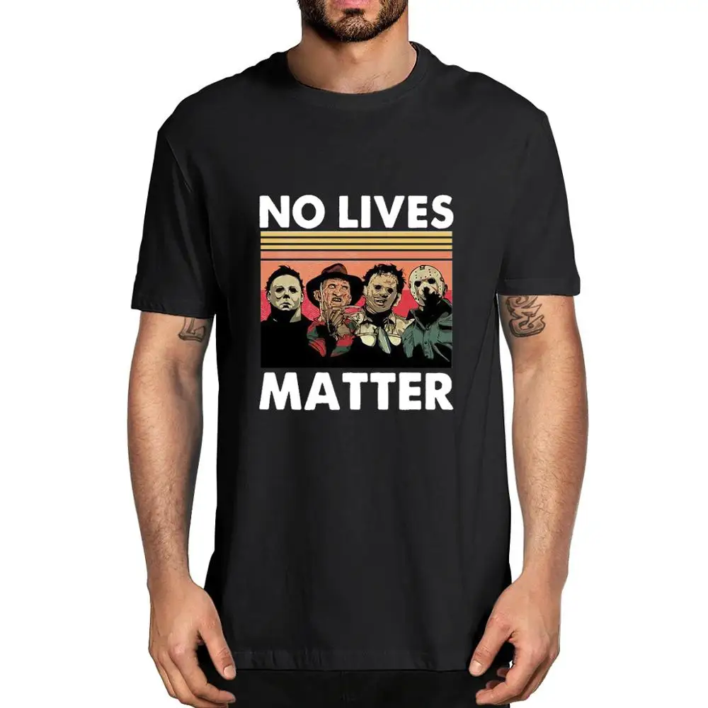 

Футболка унисекс No Lives Matter Horror, повседневная, модная, летняя, Юмористическая, женская футболка, подарок