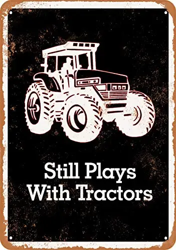 

Metal Sign - Still Plays with Tractors - Vintage Look Wall Decor for Cafe beer Bar Decoration Crafts