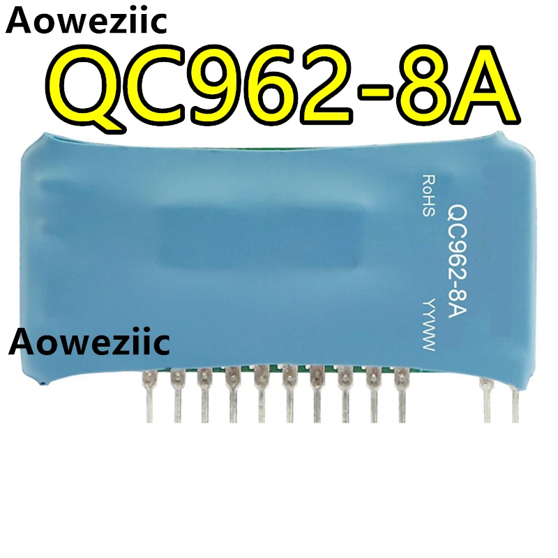 Aoweziic 5 шт./лот QC962-8A новый оригинальный Гибридный интегрированный драйвер IGBT |