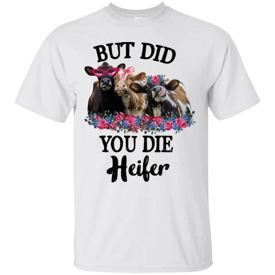 Но Did You Die Heifer Tops Tee Футболка мужская белая S-3XL Сделано в США футболка для молодежи