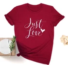 Футболка с надписью Just Love Heart, стильная футболка из 100% хлопка со слоганом, модная одежда, версии с Библией, топы для влюбленных, рубашка с цитатой о религиозной вере и Иисусе