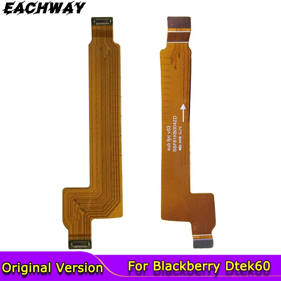 For Blackberry DTEK60 Motherboard Connector Flex Cable Replacement Parts For Blackberry DTEK 60 Main Board Connector LCD Ribbon