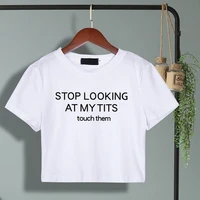 hey stop looking at my tits pastries letter print funny cute casual crop top t shirt for women teen girls sexy style tees