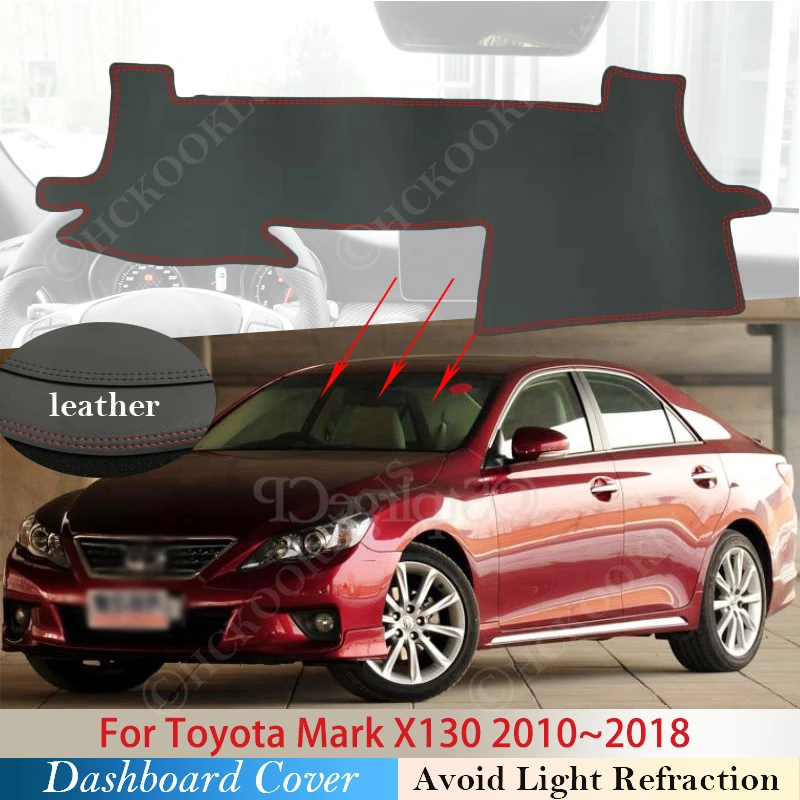 

Из искусственной кожи для Toyota Mark X X130 130 2010 ~ 2018 Противоскользящий коврик приборной панели, накладка, солнцезащитный козырек, защитные аксессуары 2017