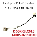 Компьютерные кабели для Asus VivoBook S14, X430, X430U, S430U, S430, FA, UA, LVDS, кабель 14005-02690100, DD0XKLLC010, видеокабель для экрана, 30 контактов