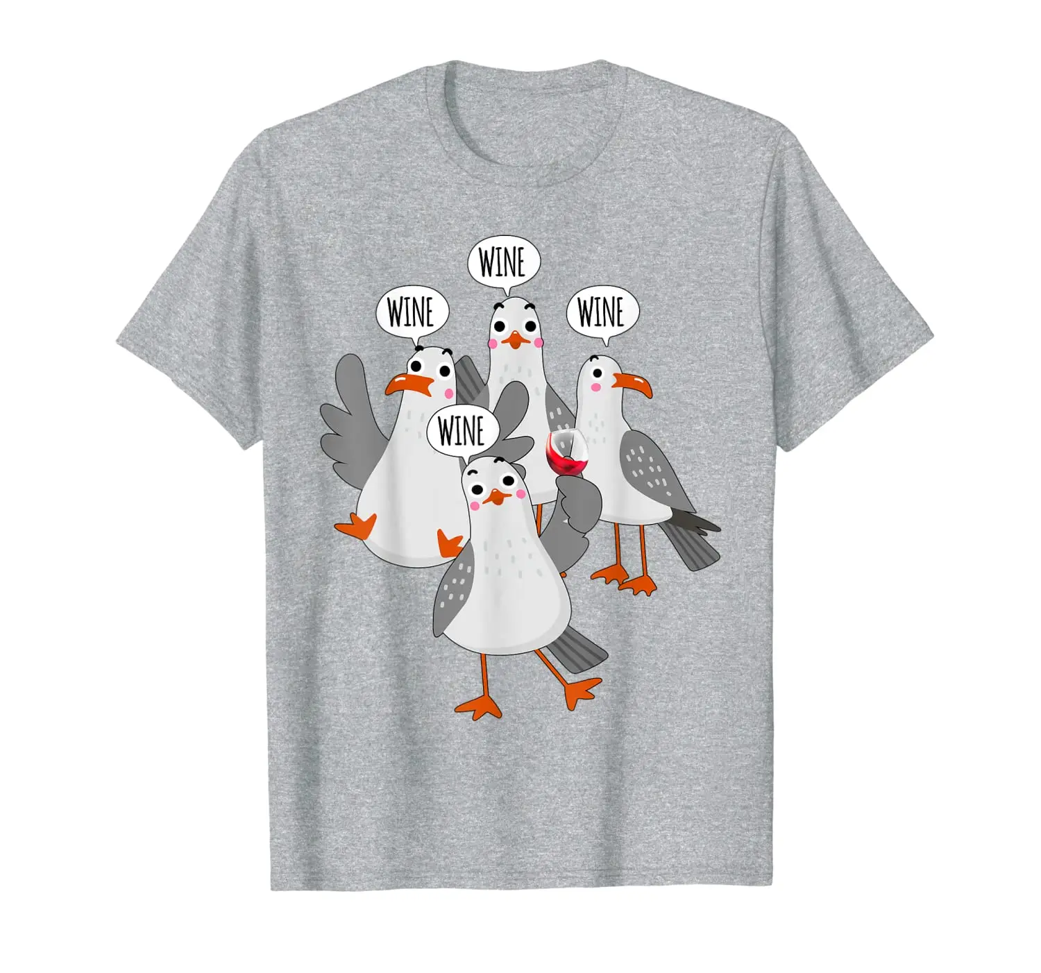 

Wine! Wine! Wine! Seagull - Funny Wine Enthusiast T-Shirt