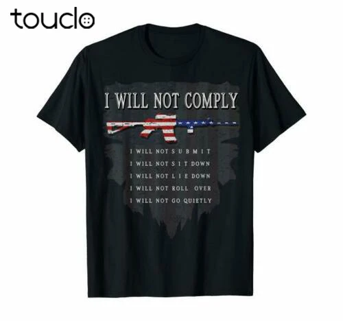 

I Will Not Comply AR15 AR-15 Come And Try To Take It Gun T-Shirt Men Size S-3XL