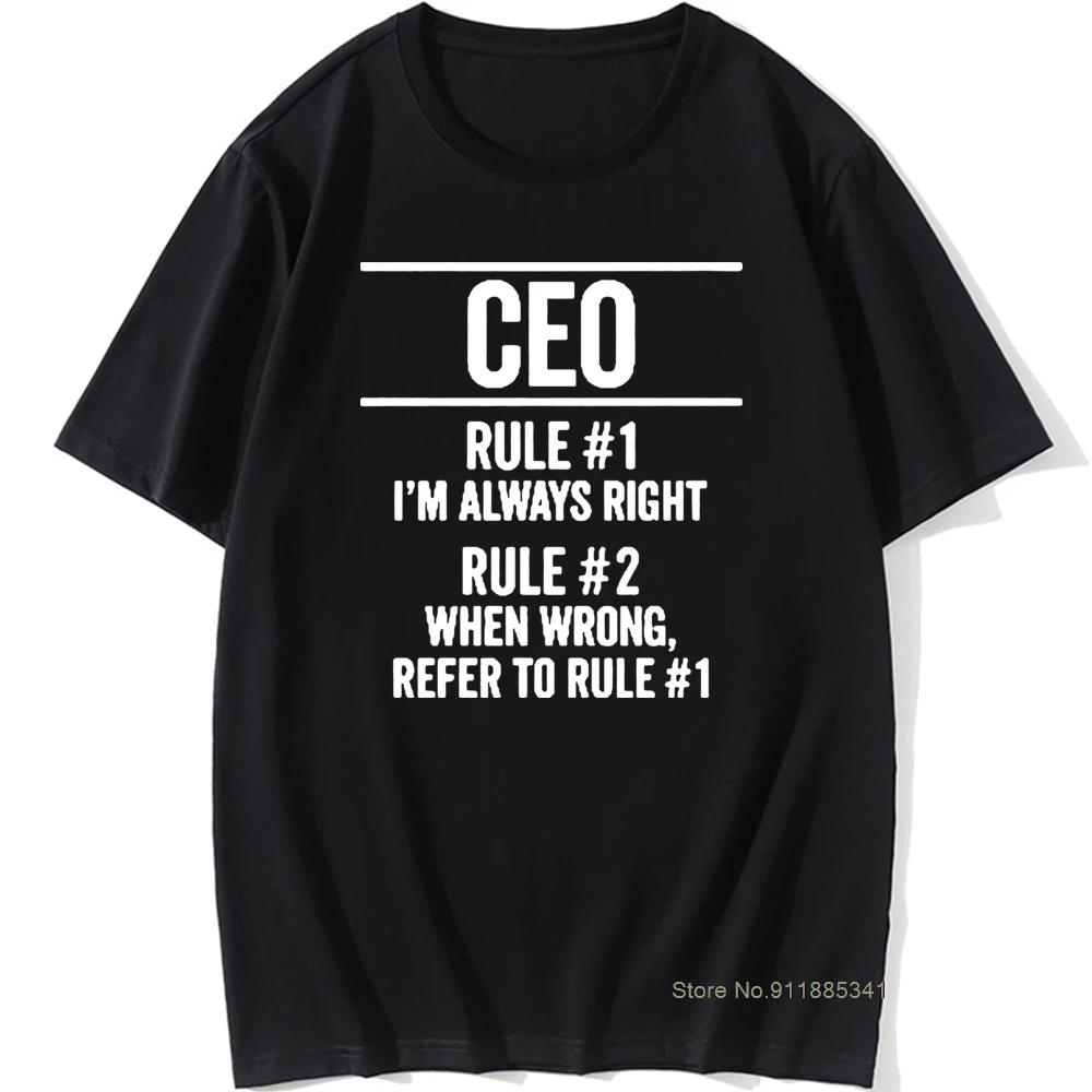 

Cool Ceo Rules Always Right Funny Saying T Shirt Men Short Sleeves Hip Hop Vintaged O-Neck Cotton T Shirts
