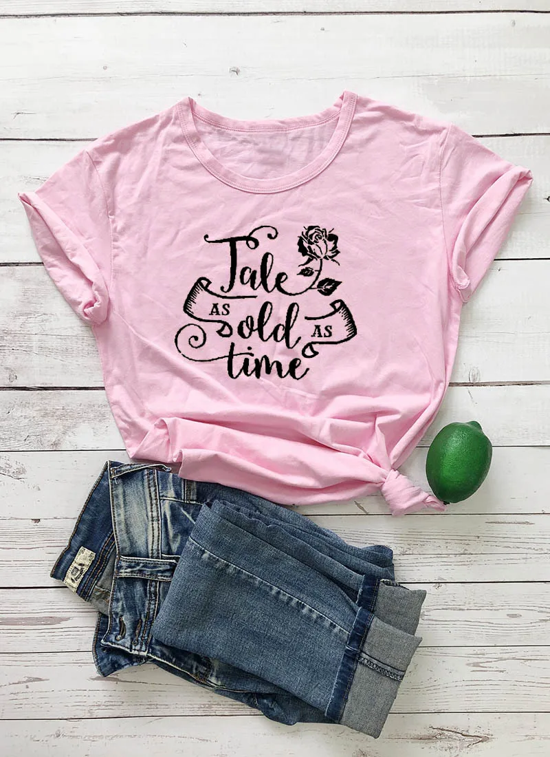 

100% Cotton Women T Shirt Tale As Old As Time Printed Tshirt Ladies Short Sleeve Tee Shirt Women Female Tops Clothes Camisetas