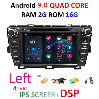 4G+ 64G 8 CORE 2 DIN Android 9,0 автомобильный Радио dvd-плеер gps для Toyota Prius 2009-2013 стерео Мультимедийный блок wifi DSP DVR obd2 ips - Цвет: Left 2G 16G DSP
