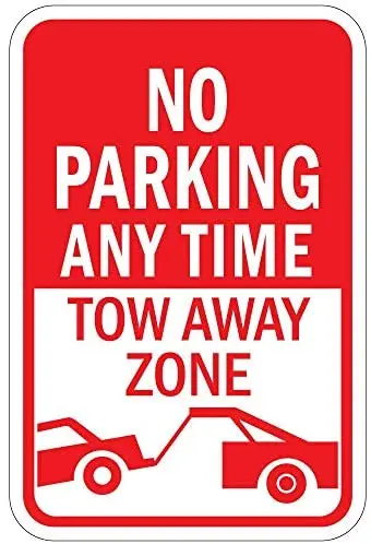 

Crysss No Parking Any Time Tow Away Zone 12 X 8 Inches Metal Sign