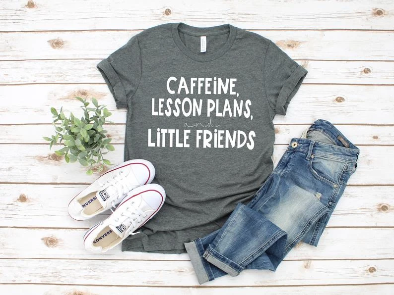 

Caffeine Lesson Plans And Little Friends Teacher Shirt, Teacher Life Shirt, Teacher Shirts, Teacher Team Shirts O991