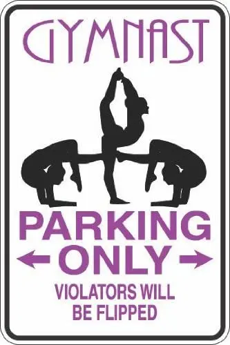

StickerPirate Gymnast Parking Only 8" x 12" Metal Novelty Sign Aluminum S302