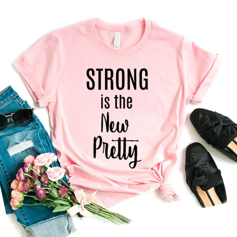 Женская футболка с принтом Strong is the New Pretty хлопковая Повседневная забавная топ для