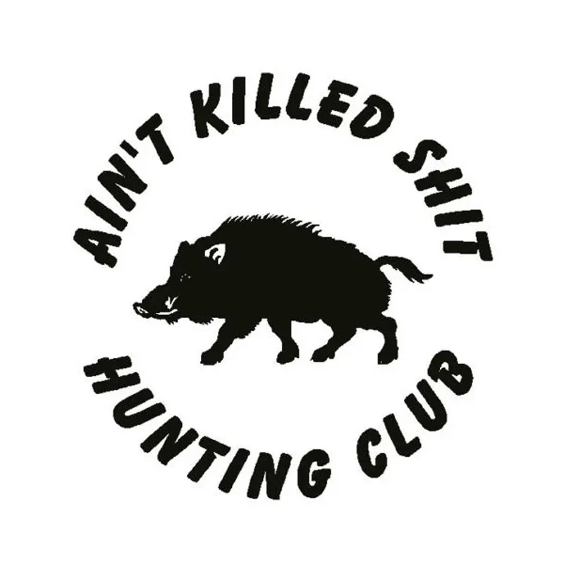 

13.3CM Car Styling AIN'T KILLED SH*T HUNTING CLUB Pig Personalized Stickers C5-1696