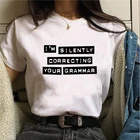 Я бесшумно исправляю вашу грамматику, смешные футболки, женская летняя повседневная футболка, топы Tumblr, модные футболки с юмором в стиле Харадзюку
