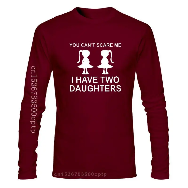 

You Can't Scare Me I Have Two Daughter T-Shirt Father's Day Present Funny Birthday Gift For Dad Men Short Sleeve Cotton T Shirts