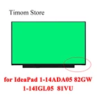 Матрица ЖК для ноутбука 1-14ADA05 82GW Lenovo IdeaPad 1-14IGL05 81VU 14,0 дюймов без отверстий для винтов TN IPS HD FHD eDP 30-контактная панель