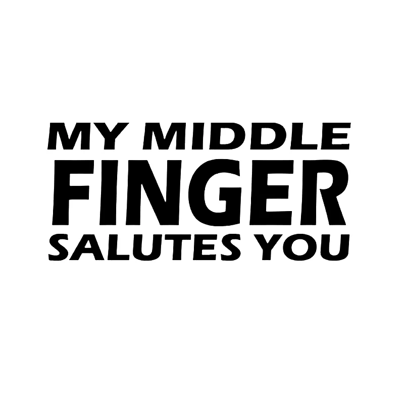 TGS 15 см * 6 9 MY MIDDLE FINGER SALUTES YOU Fun Высококачественная Виниловая наклейка для