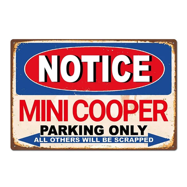 

Notice Mini Cooper Parking Only Vintage Metal Painting Poster Tin License Plate Wall Stickers Home Wall Decor Art Sign